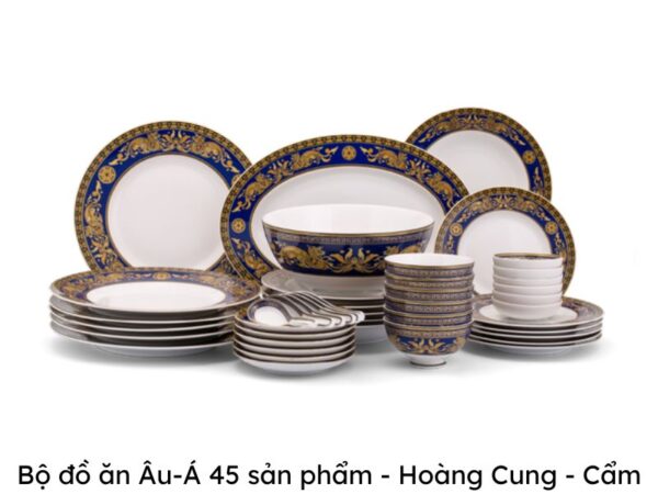 Bộ đồ ăn Âu-Á 45 sản phẩm - Hoàng Cung - Cẩm Tú